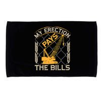 Crane Operator My Erection Pays The Bills Funny Construction Microfiber Hand Towel