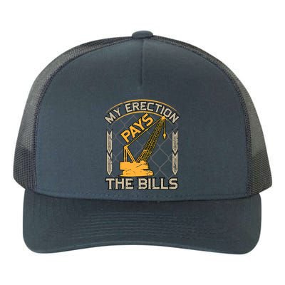 Crane Operator My Erection Pays The Bills Funny Construction Yupoong Adult 5-Panel Trucker Hat