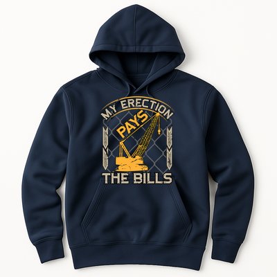 Crane Operator My Erection Pays The Bills Funny Construction Hoodie