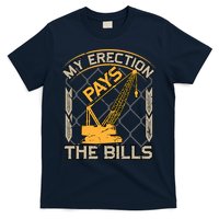 Crane Operator My Erection Pays The Bills Funny Construction T-Shirt