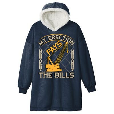 Crane Operator My Erection Pays The Bills Funny Construction Hooded Wearable Blanket