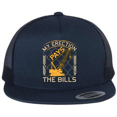 Crane Operator My Erection Pays The Bills Funny Construction Flatbill Hat