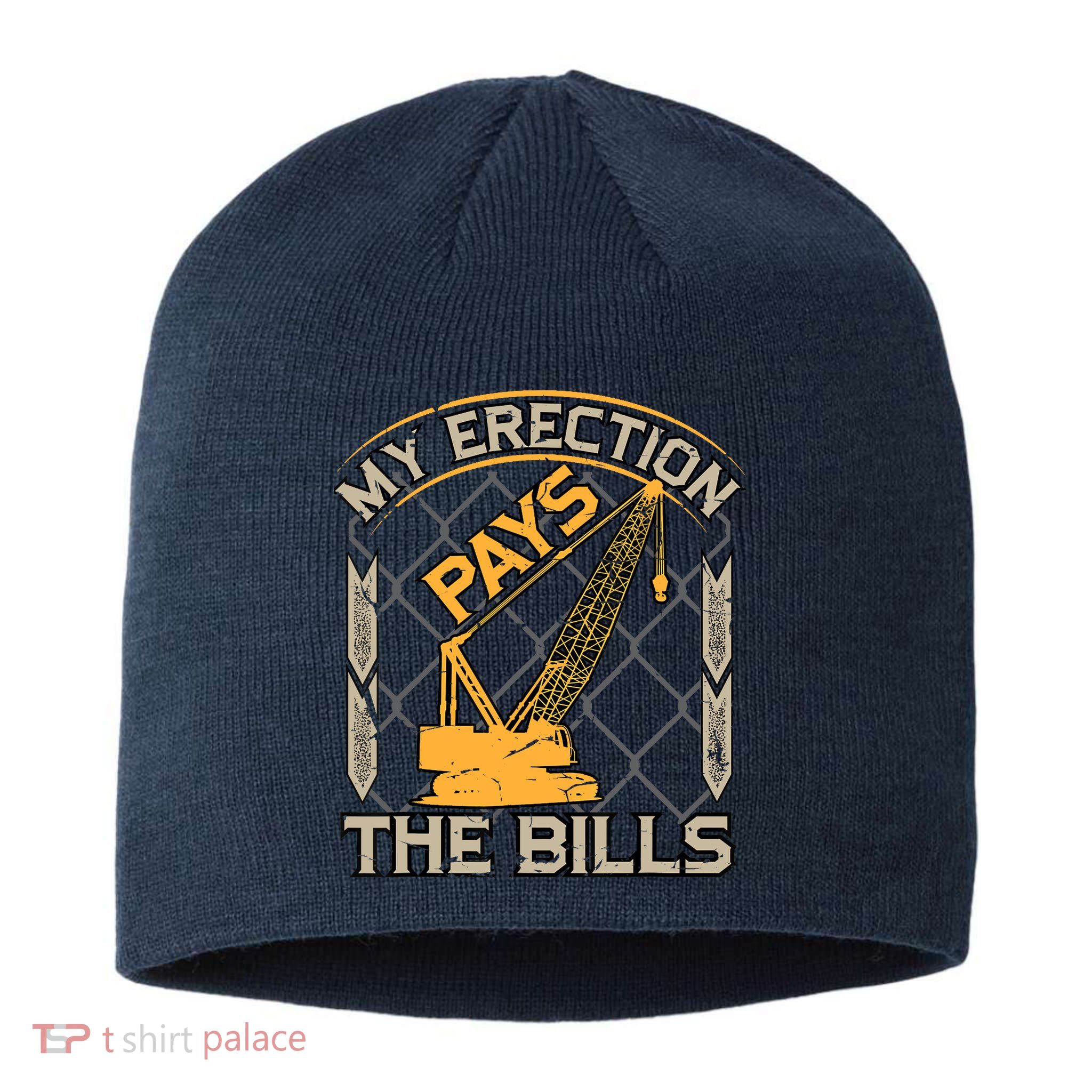 Crane Operator My Erection Pays The Bills Funny Construction Sustainable Beanie