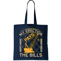 Crane Operator My Erection Pays The Bills Funny Construction Bag