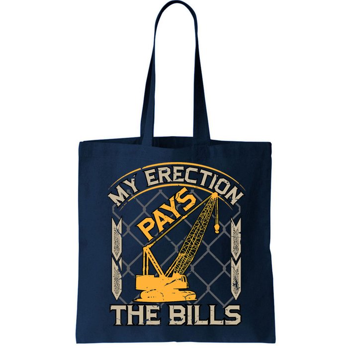 Crane Operator My Erection Pays The Bills Funny Construction Bag