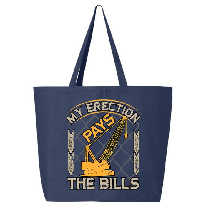 Crane Operator My Erection Pays The Bills Funny Construction 25L Jumbo Tote