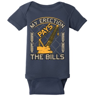Crane Operator My Erection Pays The Bills Funny Construction Baby Bodysuit