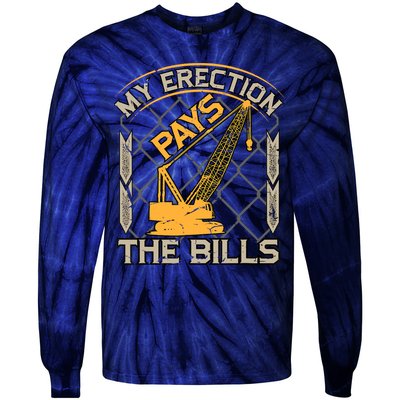 Crane Operator My Erection Pays The Bills Funny Construction Tie-Dye Long Sleeve Shirt