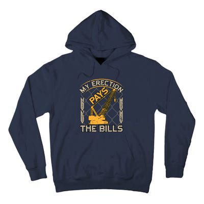 Crane Operator My Erection Pays The Bills Funny Construction Tall Hoodie