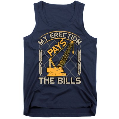 Crane Operator My Erection Pays The Bills Funny Construction Tank Top