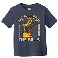Crane Operator My Erection Pays The Bills Funny Construction Toddler T-Shirt