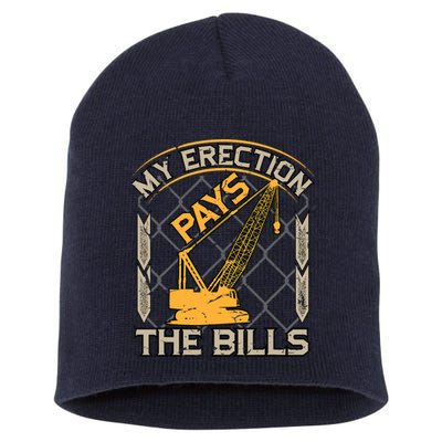 Crane Operator My Erection Pays The Bills Funny Construction Short Acrylic Beanie