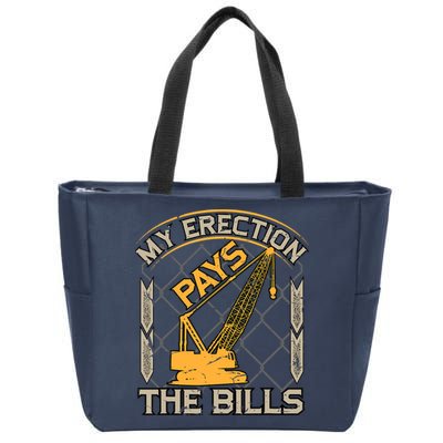 Crane Operator My Erection Pays The Bills Funny Construction Zip Tote Bag