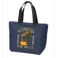 Crane Operator My Erection Pays The Bills Funny Construction Zip Tote Bag