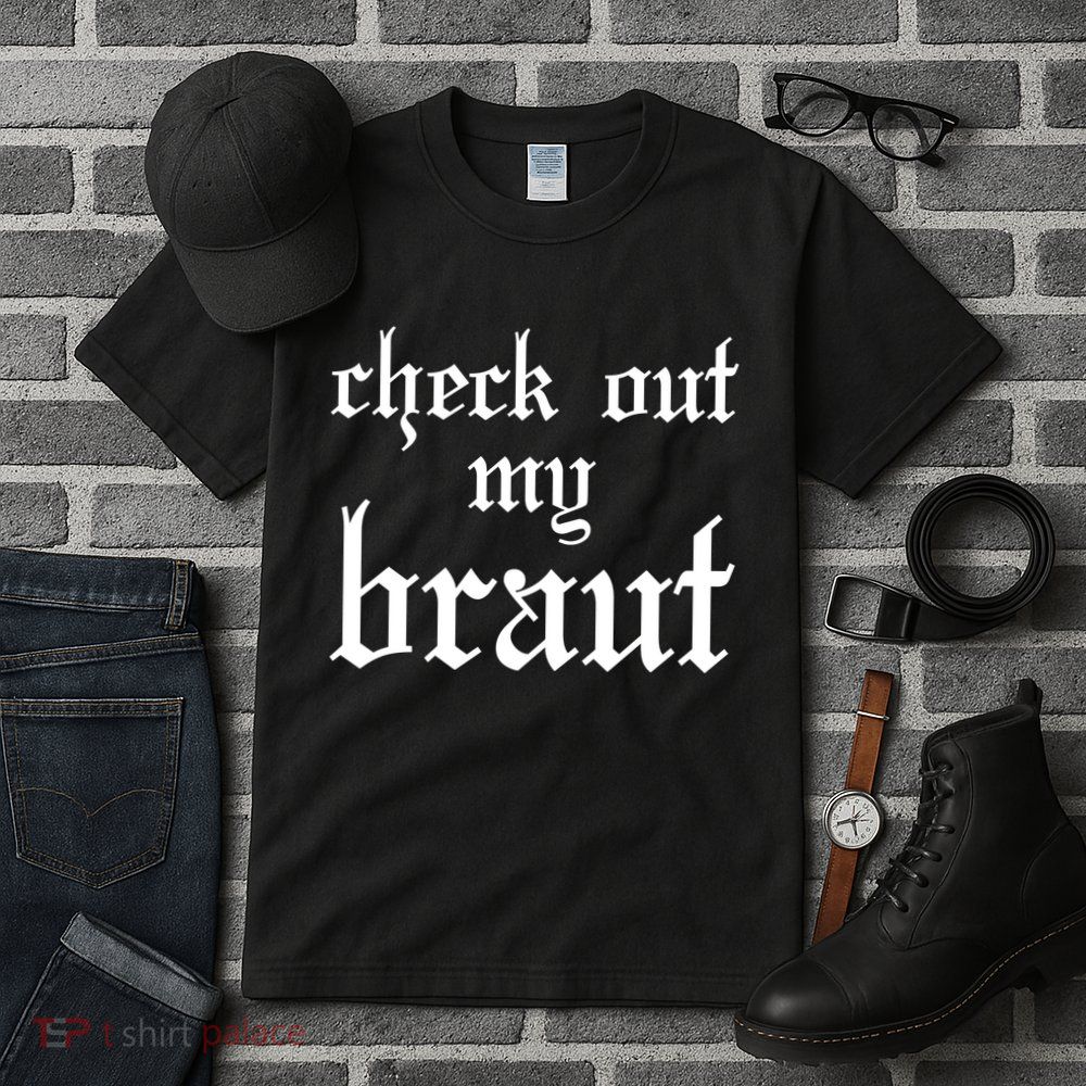 Check Out My Braut Oktoberfest Tall T-Shirt