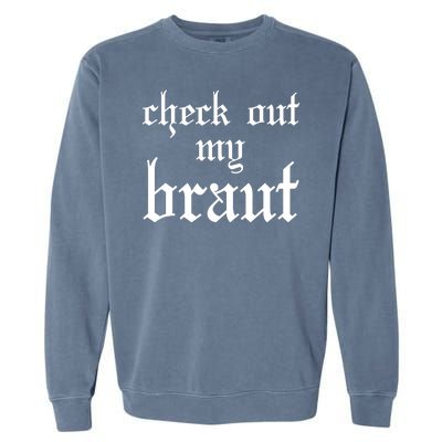 Check Out My Braut Oktoberfest Garment-Dyed Sweatshirt