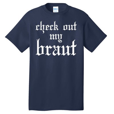 Check Out My Braut Oktoberfest Tall T-Shirt