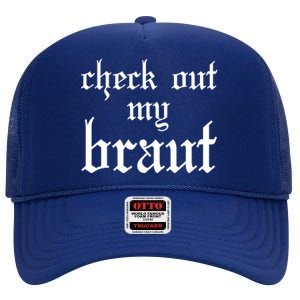 Check Out My Braut Oktoberfest High Crown Mesh Back Trucker Hat