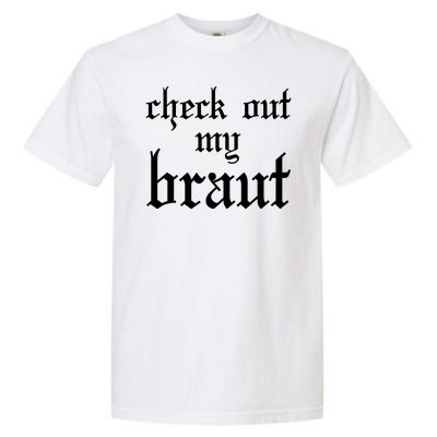 Check Out My Braut Oktoberfest Garment-Dyed Heavyweight T-Shirt