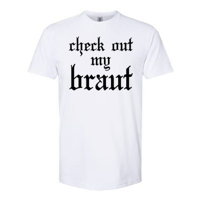 Check Out My Braut Oktoberfest Softstyle CVC T-Shirt