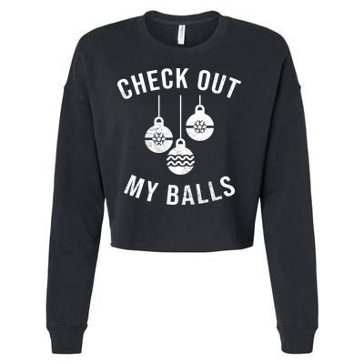 Checkout Out My Balls Funny XMas Christmas Cropped Pullover Crew