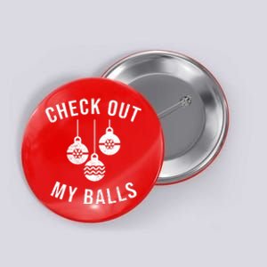 Checkout Out My Balls Funny XMas Christmas Button