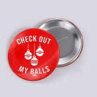 Checkout Out My Balls Funny XMas Christmas Button