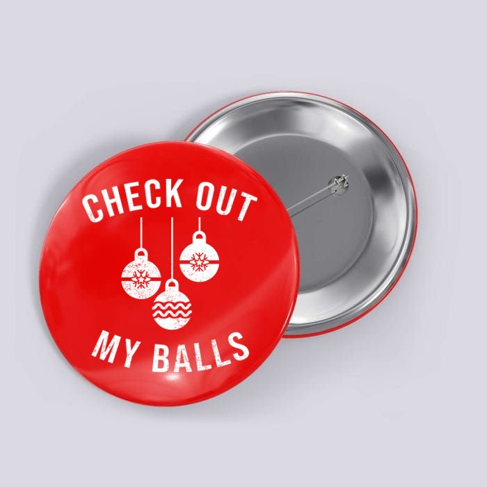 Checkout Out My Balls Funny XMas Christmas Button