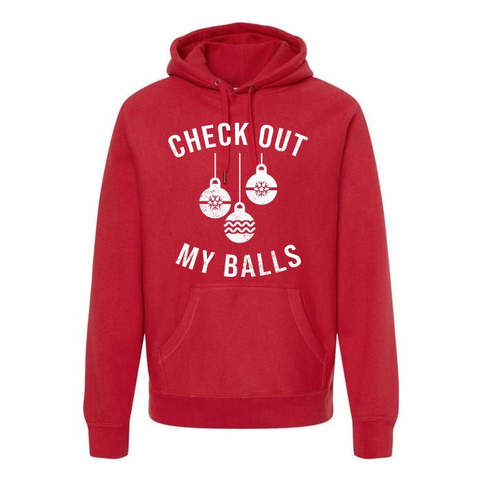 Checkout Out My Balls Funny XMas Christmas Premium Hoodie