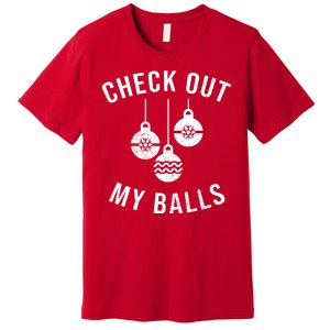 Checkout Out My Balls Funny XMas Christmas Premium T-Shirt