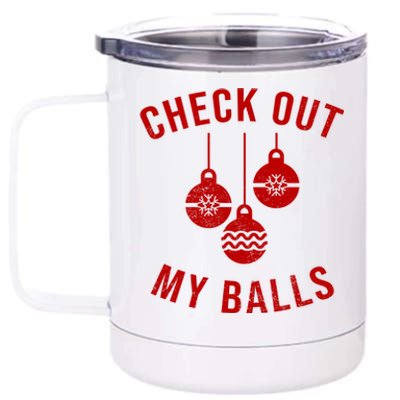 Checkout Out My Balls Funny XMas Christmas 12 oz Stainless Steel Tumbler Cup