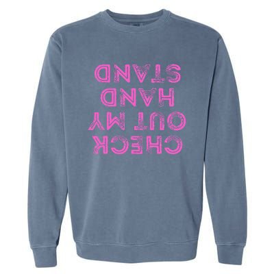 Check Out My Handstand Funny Gymnastics Gift Garment-Dyed Sweatshirt