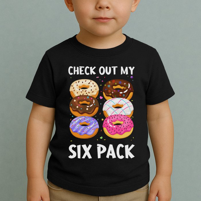 Check Out My Six Pack Donut Funny Gym Toddler T-Shirt