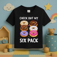 Check Out My Six Pack Donut Funny Gym Toddler T-Shirt