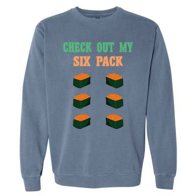 Check Out My Six 6 Pack Ikura Sushi Weightlift 'S 'S Meaningful Gift Garment-Dyed Sweatshirt