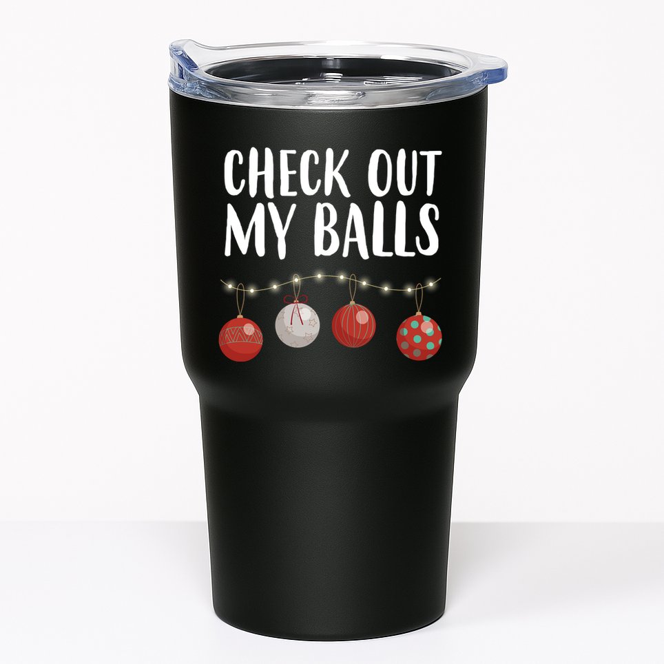 Check Out My Balls Funny Christmas Ornament Tumbler
