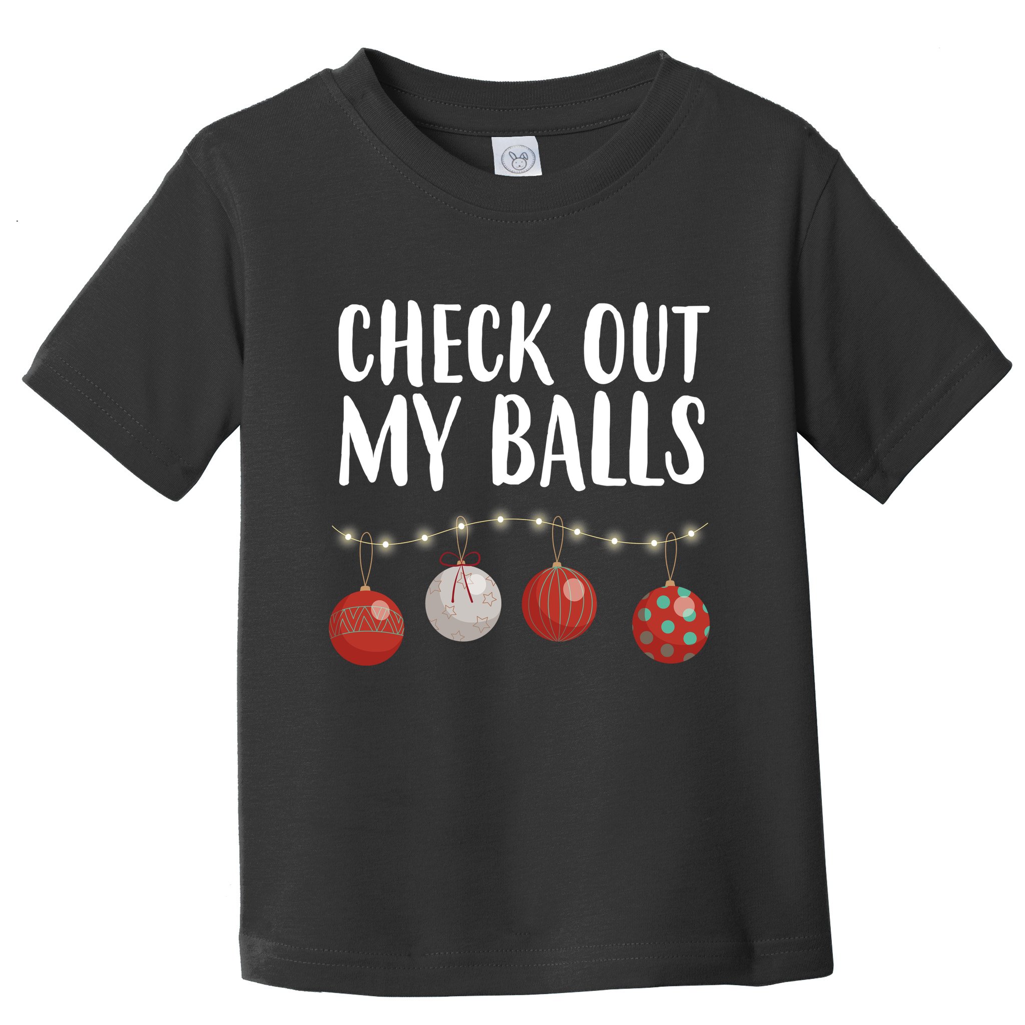 Check Out My Balls Funny Christmas Ornament Toddler T-Shirt