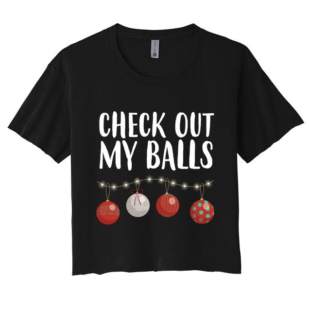 Check Out My Balls Funny Christmas Ornament Crop Top