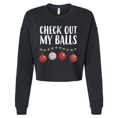 Check Out My Balls Funny Christmas Ornament Cropped Pullover Crew