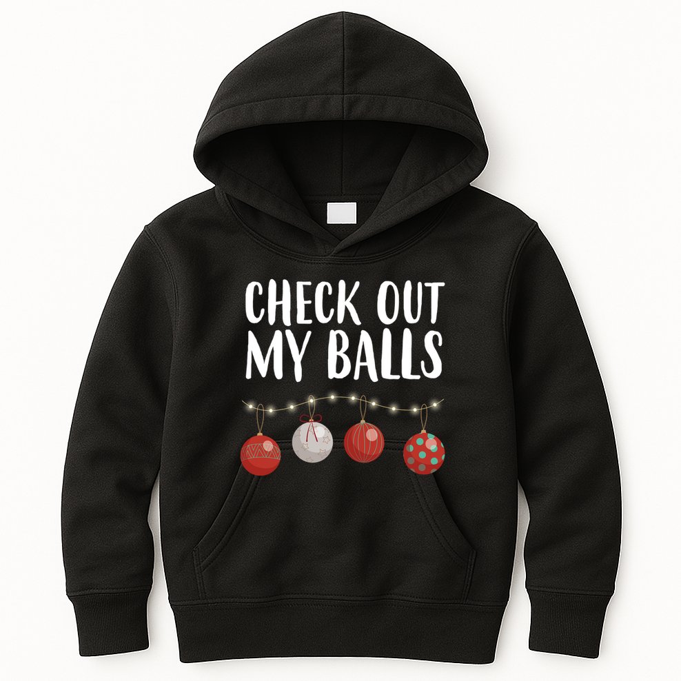 Check Out My Balls Funny Christmas Ornament Kids Hoodie