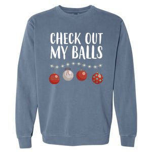 Check Out My Balls Funny Christmas Ornament Garment-Dyed Sweatshirt