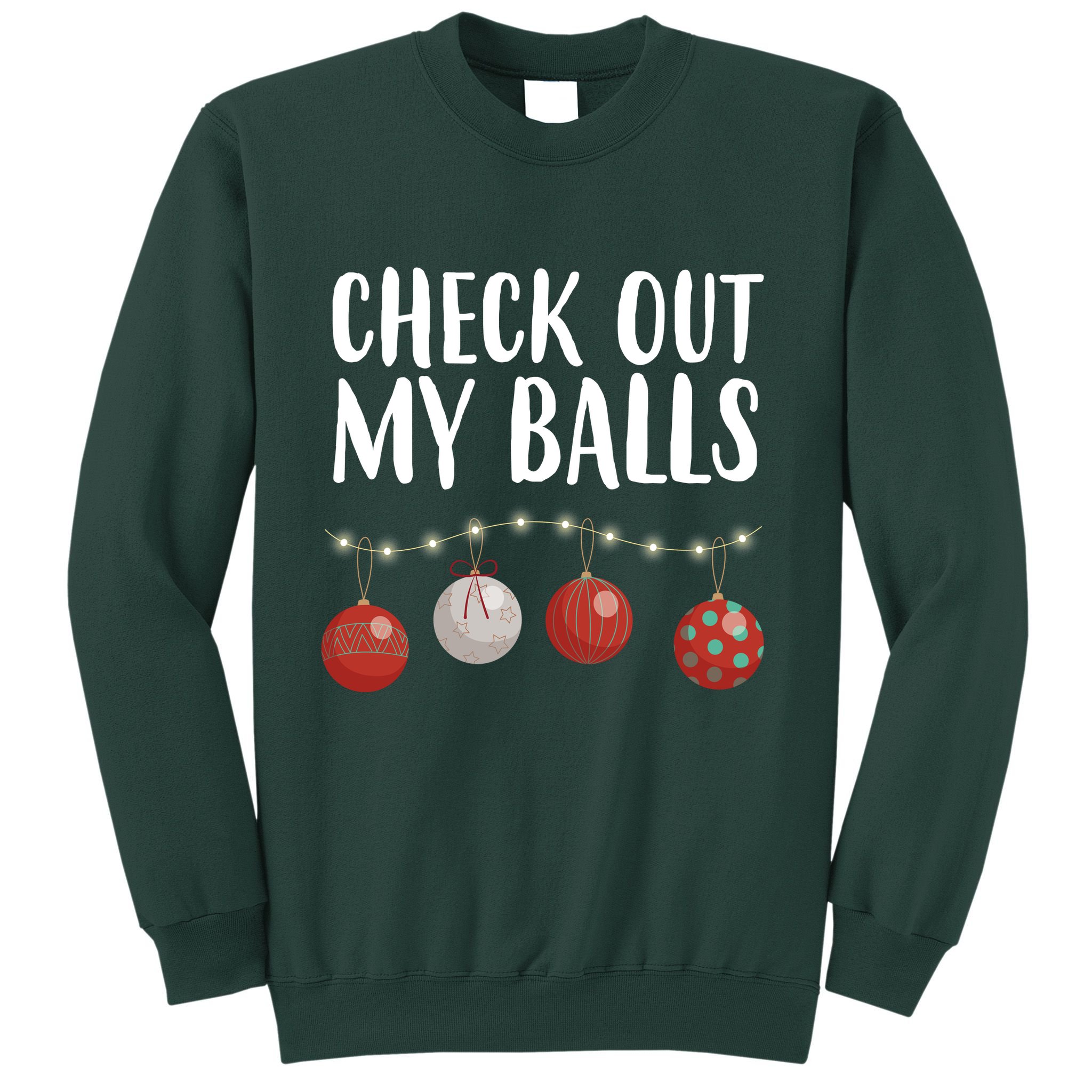 Check Out My Balls Funny Christmas Ornament Sweatshirt