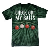 Check Out My Balls Funny Christmas Ornament Tie-Dye T-Shirt