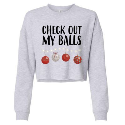 Check Out My Balls Funny Christmas Ornament Cropped Pullover Crew