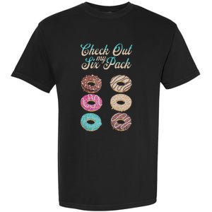 Check Out My Six Pack Funny Donut Garment-Dyed Heavyweight T-Shirt