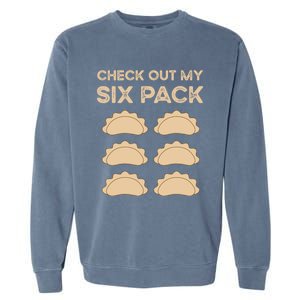 Check Out My Six Pack Funny Dumplings Polish Food Pierogi Gift Garment-Dyed Sweatshirt