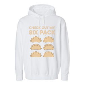 Check Out My Six Pack Funny Dumplings Polish Food Pierogi Gift Garment-Dyed Fleece Hoodie