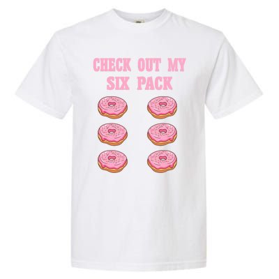 Check Out My Six 6 Pack Strawberry Donut Weightlifting Meaningful Gift Garment-Dyed Heavyweight T-Shirt