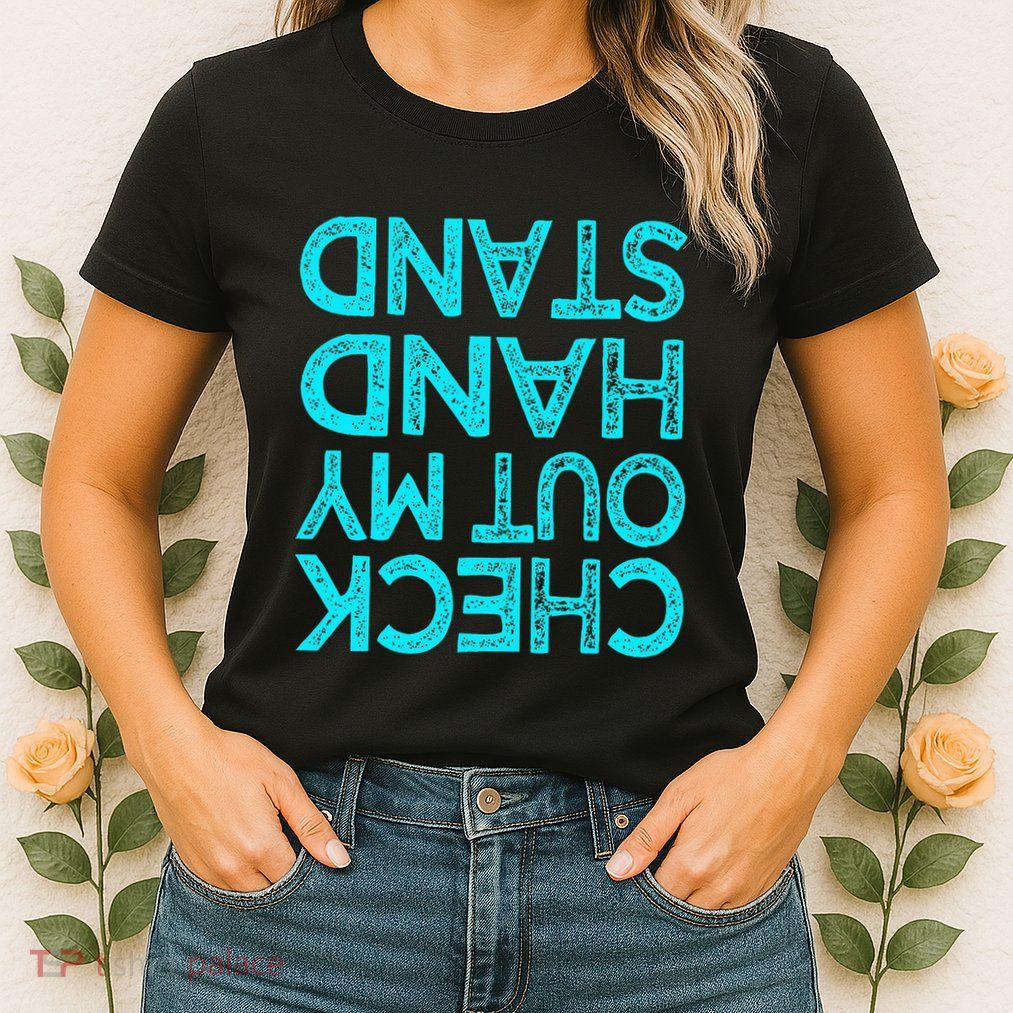 Check Out My Handstand Funny Gymnastics Gift Womens T-Shirt