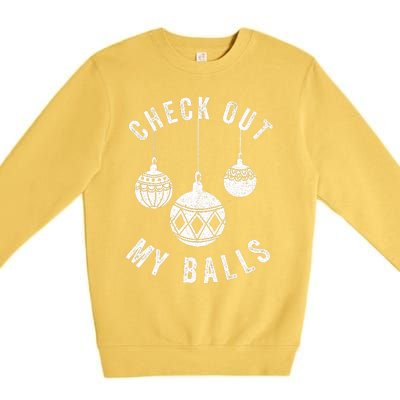 Check Out My Balls Funny Christmas Ornament  Premium Crewneck Sweatshirt